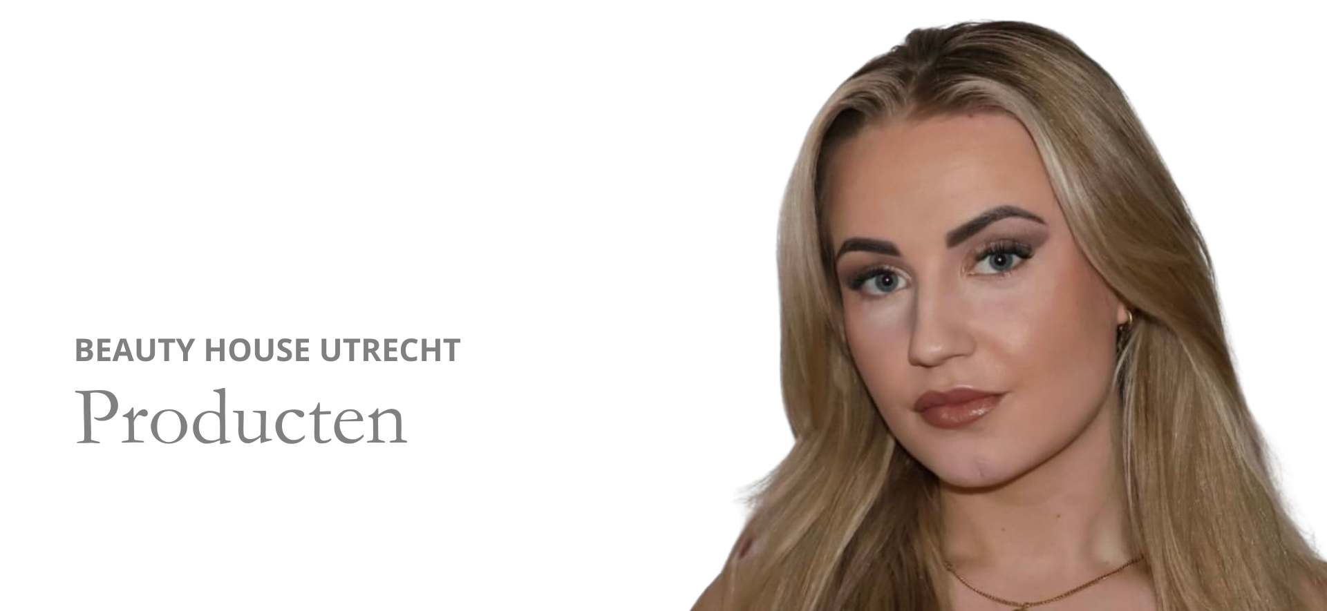 Producten - Beauty House Utrecht